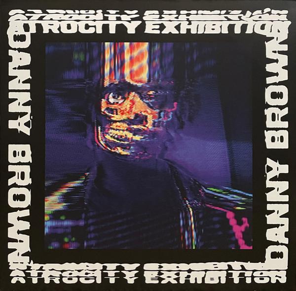 Danny Brown  - Atrocity Exhibition