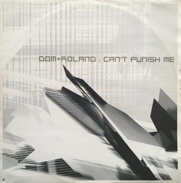 Dom & Roland - Can't Punish Me
