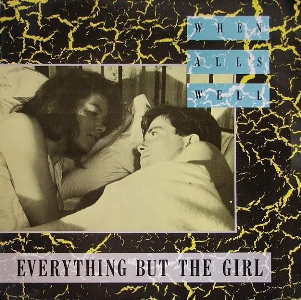 Everything But The Girl - When All's Well