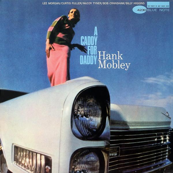 Hank Mobley - A Caddy For Daddy
