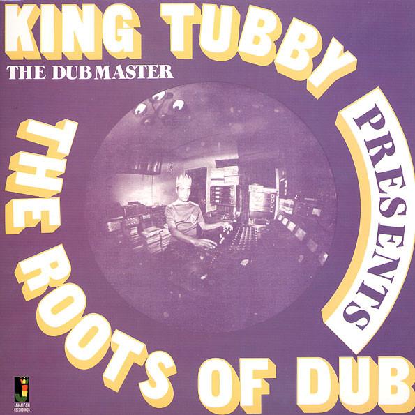 King Tubby - Presents The Roots Of Dub