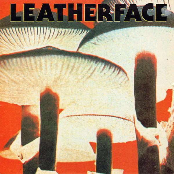 Leatherface - Mush