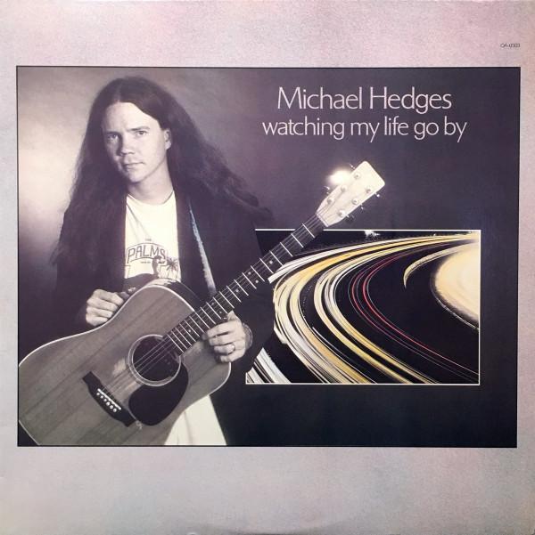 Michael Hedges - Watching My Life Go By