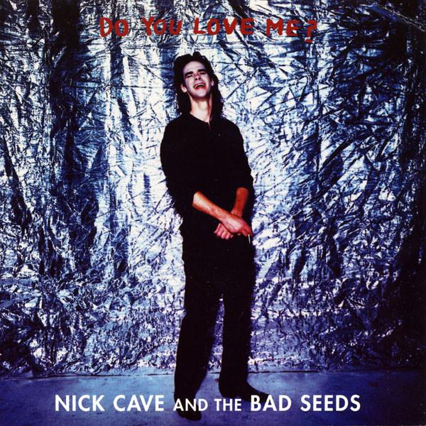 Nick Cave & The Bad Seeds - Do You Love Me?