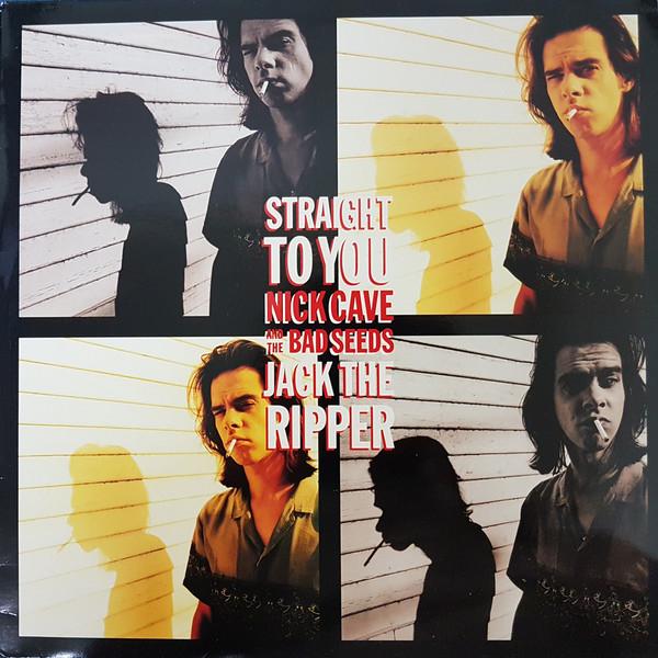 Nick Cave & The Bad Seeds - Straight To You / Jack The Ripper