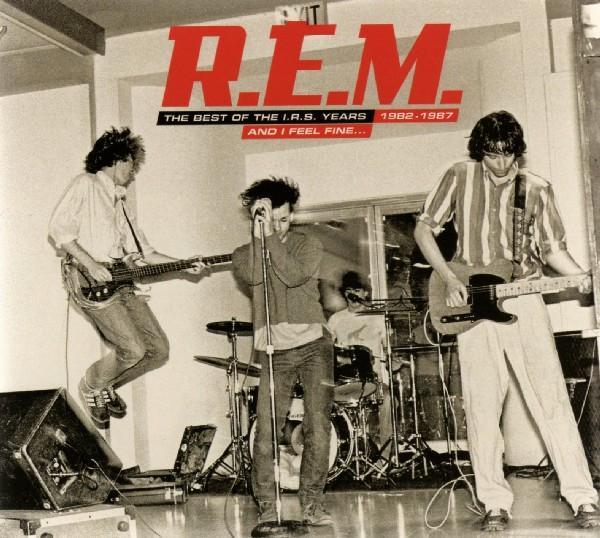 R.E.M. - And I Feel Fine...The Best Of The I.R.S. Years 1982-1987 (Collectors' Edition)