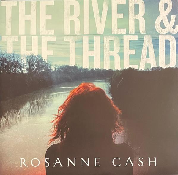 Rosanne Cash - The River & The Thread