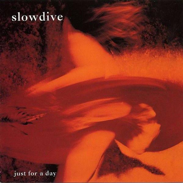 Slowdive - Just For A Day