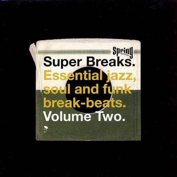  - Super Breaks. Essential Jazz, Soul And Funk Break-Beats. Volume Two