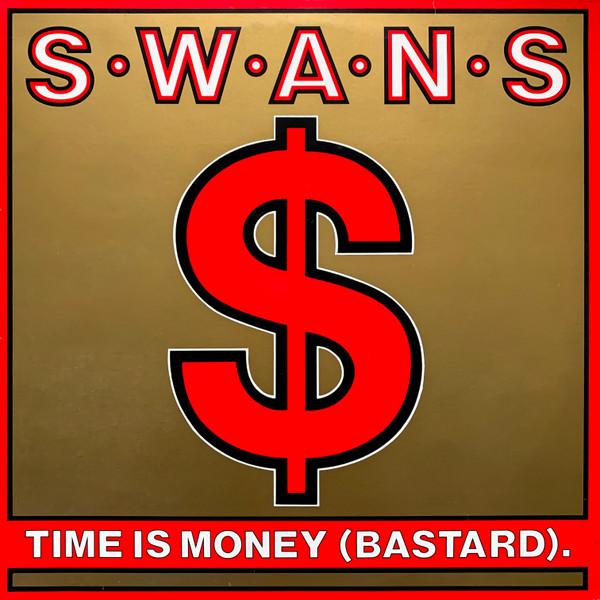 Swans - Time Is Money (Bastard)