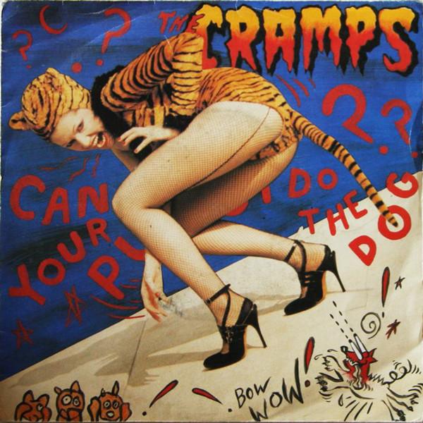The Cramps - Can Your Pussy Do The Dog?