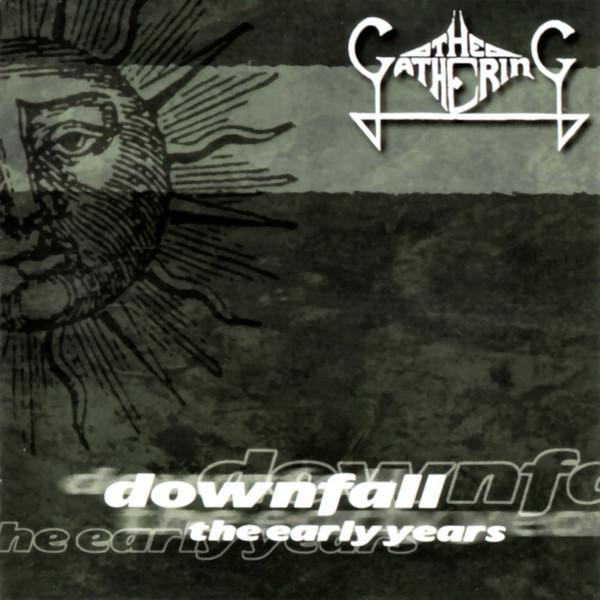 The Gathering - Downfall - The Early Years