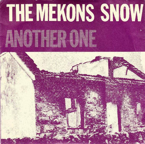 The Mekons - Snow / Another One